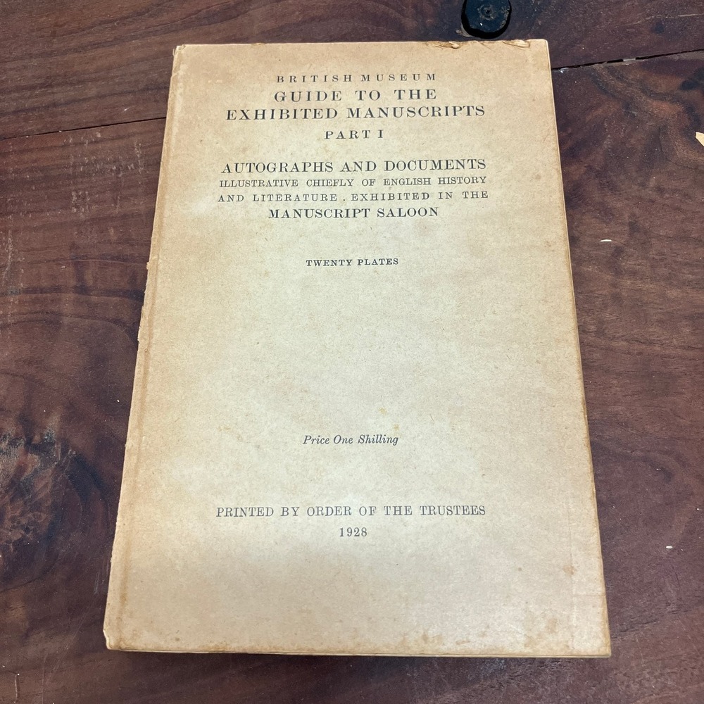 Guide to the Exhibited Manuscripts British Museum 1928 Autographs History